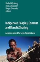 Indigenous Peoples, Consent and Benefit Sharing : Lessons from the San-Hoodia Case