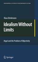 Idealism Without Limits : Hegel and the Problem of Objectivity