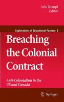 Breaching the Colonial Contract : Anti-Colonialism in the US and Canada