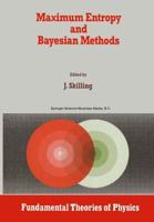 Maximum Entropy and Bayesian Methods : Cambridge, England, 1988
