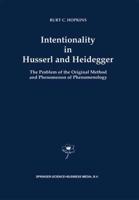 Intentionality in Husserl and Heidegger : The Problem of the Original Method and Phenomenon of Phenomenology