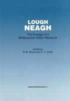 Lough Neagh : The Ecology of a Multipurpose Water Resource
