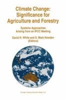 Climate Change: Significance for Agriculture and Forestry : Systems Approaches Arising from an IPCC Meeting