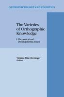 The Varieties of Orthographic Knowledge Volume 1