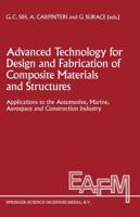 Advanced Technology for Design and Fabrication of Composite Materials and Structures : Applications to the Automotive, Marine, Aerospace and Construction Industry