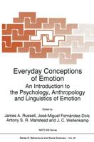 Everyday Conceptions of Emotion : An Introduction to the Psychology, Anthropology and Linguistics of Emotion