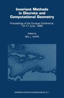Invariant Methods in Discrete and Computational Geometry : Proceedings of the Curaçao Conference, 13-17 June, 1994