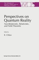 Perspectives on Quantum Reality : Non-Relativistic, Relativistic, and Field-Theoretic