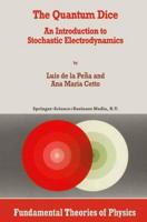 The Quantum Dice : An Introduction to Stochastic Electrodynamics