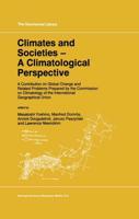 Climates and Societies - A Climatological Perspective : A Contribution on Global Change and Related Problems Prepared by the Commission on Climatology of the International Geographical Union