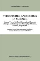 Structures and Norms in Science : Volume Two of the Tenth International Congress of Logic, Methodology and Philosophy of Science, Florence, August 1995