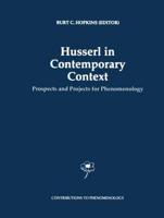 Husserl in Contemporary Context : Prospects and Projects for Phenomenology