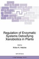 Regulation of Enzymatic Systems Detoxifying Xenobiotics in Plants