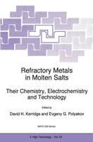 Refractory Metals in Molten Salts : Their Chemistry, Electrochemistry and Technology