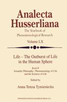 Life - The Outburst of Life in the Human Sphere: Scientific Philosophy / Phenomenology of Life and the Sciences of Life. Book II