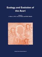 Ecology and Evolution of the Acari : Proceedings of the 3rd Symposium of the European Association of Acarologists 1-5 July 1996, Amsterdam, The Netherlands