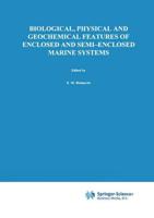 Biological, Physical and Geochemical Features of Enclosed and Semi-enclosed Marine Systems : Proceedings of the Joint BMB 15 and ECSA 27 Symposium, 9-13 June 1997, Åland Islands, Finland