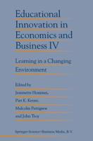 Educational Innovation in Economics and Business IV : Learning in a Changing Environment
