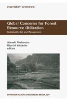 Global Concerns for Forest Resource Utilization : Sustainable Use and Management