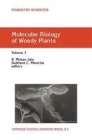 Molecular Biology of Woody Plants. Volume 1