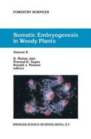 Somatic Embryogenesis in Woody Plants : Volume 6