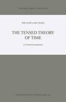 The Tensed Theory of Time: A Critical Examination