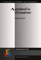 Agricultural Use of Groundwater : Towards Integration Between Agricultural Policy and Water Resources Management