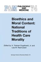 Bioethics and Moral Content: National Traditions of Health Care Morality : Papers dedicated in tribute to Kazumasa Hoshino