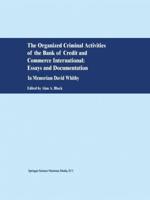 The Organized Criminal Activities of the Bank of Credit and Commerce International: Essays and Documentation : In memoriam David Whitby