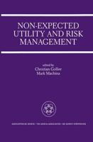 Non-Expected Utility and Risk Management : A Special Issue of the Geneva Papers on Risk and Insurance Theory