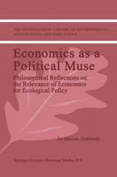 Economics as a Political Muse : Philosophical Reflections on the Relevance of Economics for Ecological Policy