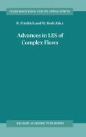Advances in LES of Complex Flows : Proceedings of the Euromech Colloquium 412, held in Munich, Germany 4∓6 October 2000