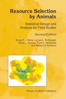 Resource Selection by Animals : Statistical Design and Analysis for Field Studies