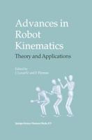 Advances in Robot Kinematics : Theory and Applications