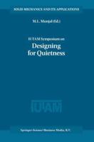 Iutam Symposium on Designing for Quietness: Proceedings of the Iutam Symposium Held in Bangalore, India, 12 14 December 2000