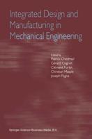Integrated Design and Manufacturing in Mechanical Engineering : Proceedings of the Third IDMME Conference Held in Montreal, Canada, May 2000