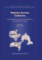 Nature Across Cultures : Views of Nature and the Environment in Non-Western Cultures
