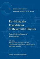 Revisiting the Foundations of Relativistic Physics : Festschrift in Honor of John Stachel
