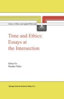 Time and Ethics : Essays at the Intersection