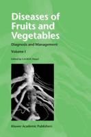 Diseases of Fruits and Vegetables : Volume I Diagnosis and Management