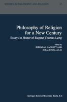 Philosophy of Religion for a New Century : Essays in Honor of Eugene Thomas Long