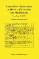 International Symposium on History of Machines and Mechanisms : Proceedings HMM2004