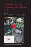 Balkan Biodiversity : Pattern and Process in the European Hotspot