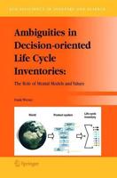 Ambiguities in Decision-oriented Life Cycle Inventories : The Role of Mental Models and Values