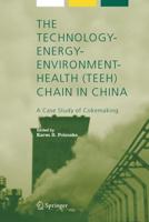 The Technology-Energy-Environment-Health (TEEH) Chain In China : A Case Study of Cokemaking