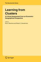 Learning from Clusters : A Critical Assessment from an Economic-Geographical Perspective