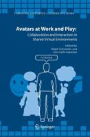 Avatars at Work and Play : Collaboration and Interaction in Shared Virtual Environments