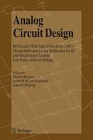 Analog Circuit Design: RF Circuits: Wide Band, Front-Ends, Dac's, Design Methodology and Verification for RF and Mixed-Signal Systems, Low Po