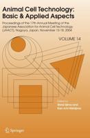 Animal Cell Technology: Basic & Applied Aspects: Proceedings of the Seventeenth Annual Meeting of the Japanese Association for Animal Cell Technology