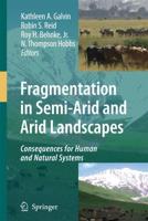 Fragmentation in Semi-Arid and Arid Landscapes : Consequences for Human and Natural Systems